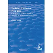 The Policy Process in a Petro-State: An Analysis of Pdvsa&rsquo;&rsquo;s (Petr&oacute;leos de Venezuela Sa&rsquo;&rsquo;s) Internationalisation