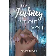 My Journey Without You