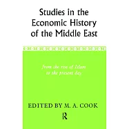 Studies in the Economic History of the Middle East: From the Rise of Islam to the Present Day