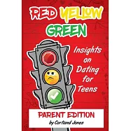 Red Yellow Green: Insights on Dating for Teens Parent Edition