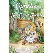 Ophelia and Her Forest Friends
