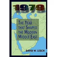 1979: The Year That Shaped the Modern Middle East