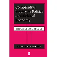 Comparative Inquiry in Politics and Political Economy: Theories and Issues