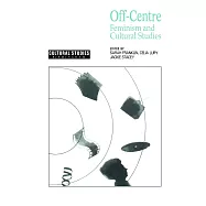 Off Centre: Feminism and Cultural Studies