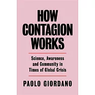 How Contagion Works: Science, Awareness and Community in Times of Global Crises