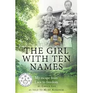 The Girl With Ten Names: My Escape from Laos to Freedom