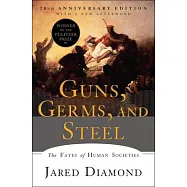 Guns, Germs, and Steel: The Fates of Human Societies