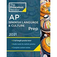 Princeton Review AP Spanish Language & Culture Prep, 2021: Practice Tests + Content Review + Strategies & Techniques