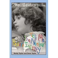 Tell Me the Number before Infinity: The Story of a Girl with a Quirky Mind, an Eccentric Family, and Oh Yes, a