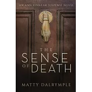 The Sense of Death: An Ann Kinnear Suspense Novel