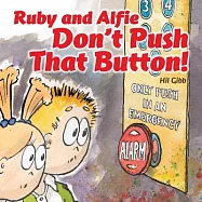 Ruby and Alfie Don’’t Push that Button