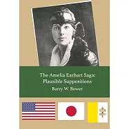 The Amelia Earhart Saga: Plausible Suppositions
