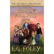 Rise of Allies (The Gryphon Chronicles, Book 4)