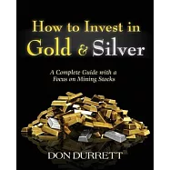 How to Invest in Gold and Silver: A Complete Guide with a Focus on Mining Stocks