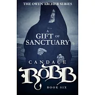 A Gift of Sanctuary: The Owen Archer Series - Book Six