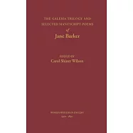 The Galesia Trilogy and Selected Manuscript Poems of Jane Barker