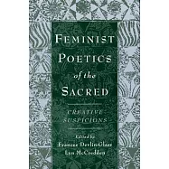 Feminist Poetics of the Sacred: Creative Suspicions