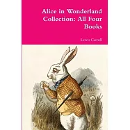 Alice in Wonderland Collection: All Four Books