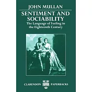 Sentiment and Sociability: The Language of Feeling in the Eighteenth Century