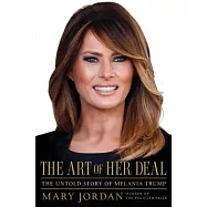 The Art of Her Deal: The Untold Story of Melania Trump