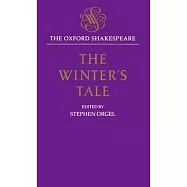 The Winter&rsquo;&rsquo;s Tale: The Oxford Shakespeare the Winter&rsquo;&rsquo;s Tale