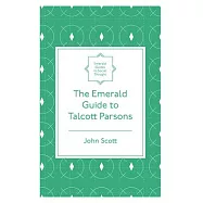 The Emerald Guide to Talcott Parsons