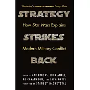 Strategy Strikes Back: How Star Wars Explains Modern Military Conflict
