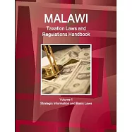 Malawi Taxation Laws and Regulations Handbook Volume 1 Strategic Information and Basic Laws