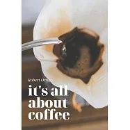 It’’s all about Coffee