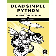 Dead Simple Python: Idiomatic Python for Impatient Programmers
