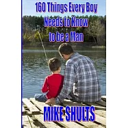 160 things every boy needs to know to be a man