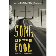 Song of the Fool: On the Road with Stephen Kellogg and the Sixers