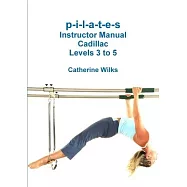 p-i-l-a-t-e-s Instructor Manual Cadillac Levels 3 to 5
