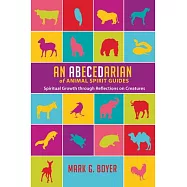 An Abecedarian of Animal Spirit Guides
