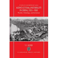 Agricultural Instability in China, 1931-1990: Weather, Technology, and Institutions