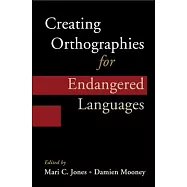 Creating Orthographies for Endangered Languages