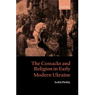 The Cossacks and Religion in Early Modern Ukraine