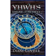 YHWH&rsquo;&rsquo;s Unique Time-piece: Explained