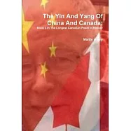 The Yin And Yang Of China And Canada: Book 3 In The Longest Canadian Poem In History