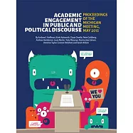 Academic Engagement in Public and Political Discourse: Proceedings of the Michigan Meeting, May 2015