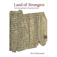 Land of Strangers: The Civilizing Project in Qing Central Asia