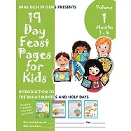 19 Day Feast Pages for Kids Volume 1 - Months 1 - 4: Introduction to the Bahá’’í Months and Holy Days