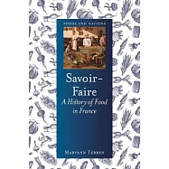 Savoir-Faire: A History of Food in France
