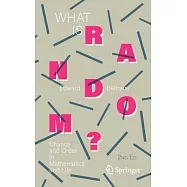 What Is Random?: Chance and Order in Mathematics and Life