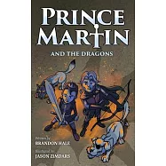 Prince Martin and the Dragons: A Classic Adventure Book About a Boy, a Knight, & the True Meaning of Loyalty