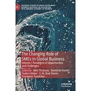 The Changing Role of Smes in Global Business: Volume I: Paradigms of Opportunities and Challenges