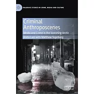 Criminal Anthroposcenes: Media and Crime in the Vanishing Arctic