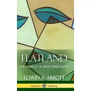 Flatland A Romance of Many Dimensions (Complete with Illustrations) (Hardcover)