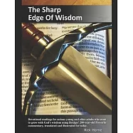 The Sharp Edge Of Wisdom: Devotional selections from Charles Bridges’’ 200 year-old commentary on Proverbs translated into modern English with li