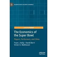 The Economics of the Super Bowl: Players, Performers, and Cities